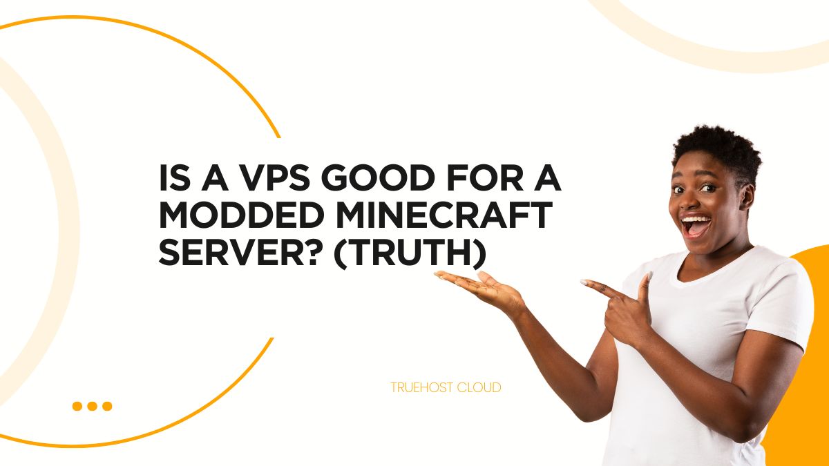 Is a VPS Good for a Modded Minecraft Server? (Truth)