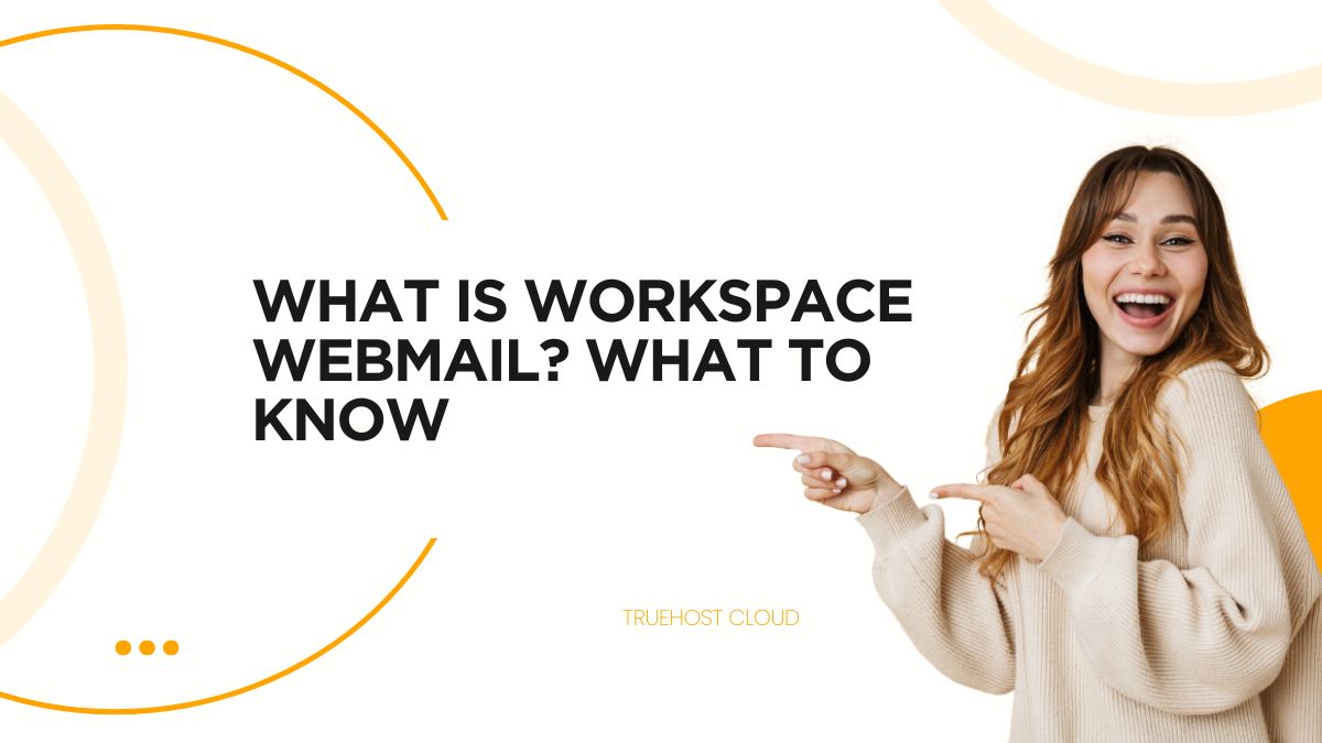 What is Workspace Webmail? What You Should Know