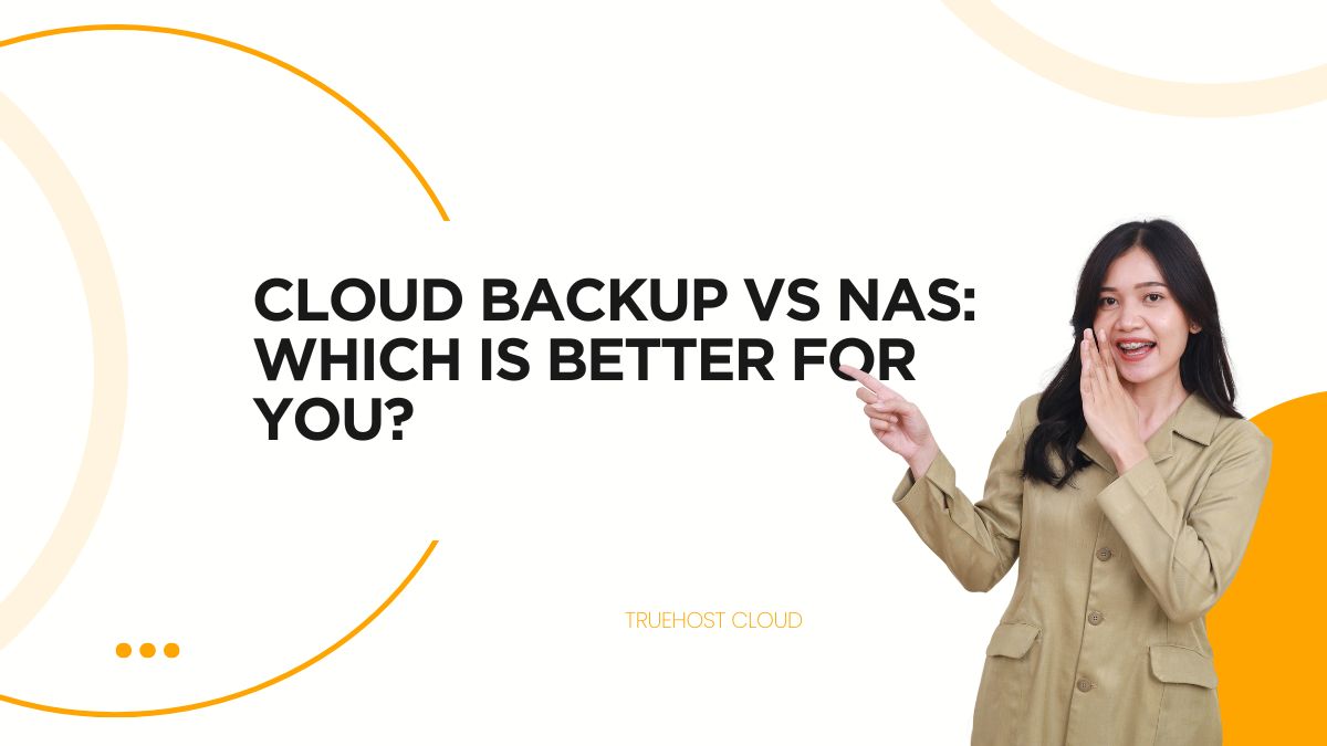 Cloud Backup vs NAS: Which is Better for You?