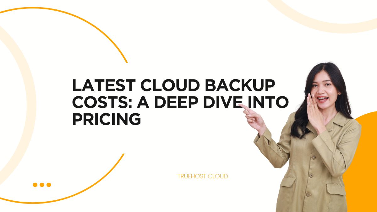 Latest Cloud Backup Costs: A Deep Dive into Pricing
