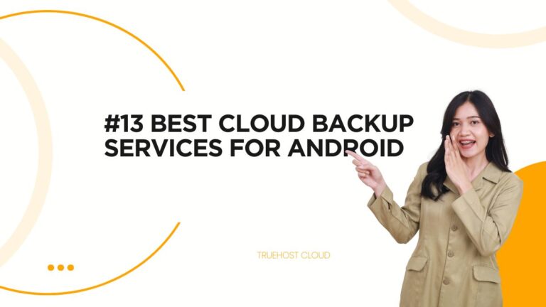 #13 Best Cloud Backup Services for Android