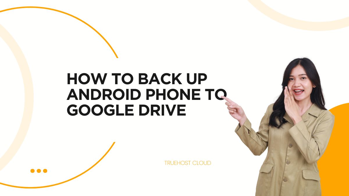 How to Back Up Android Phone to Google Drive