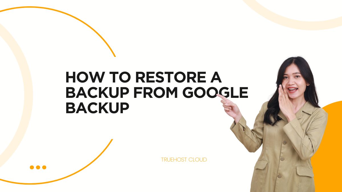 How to restore a backup from Google Backup