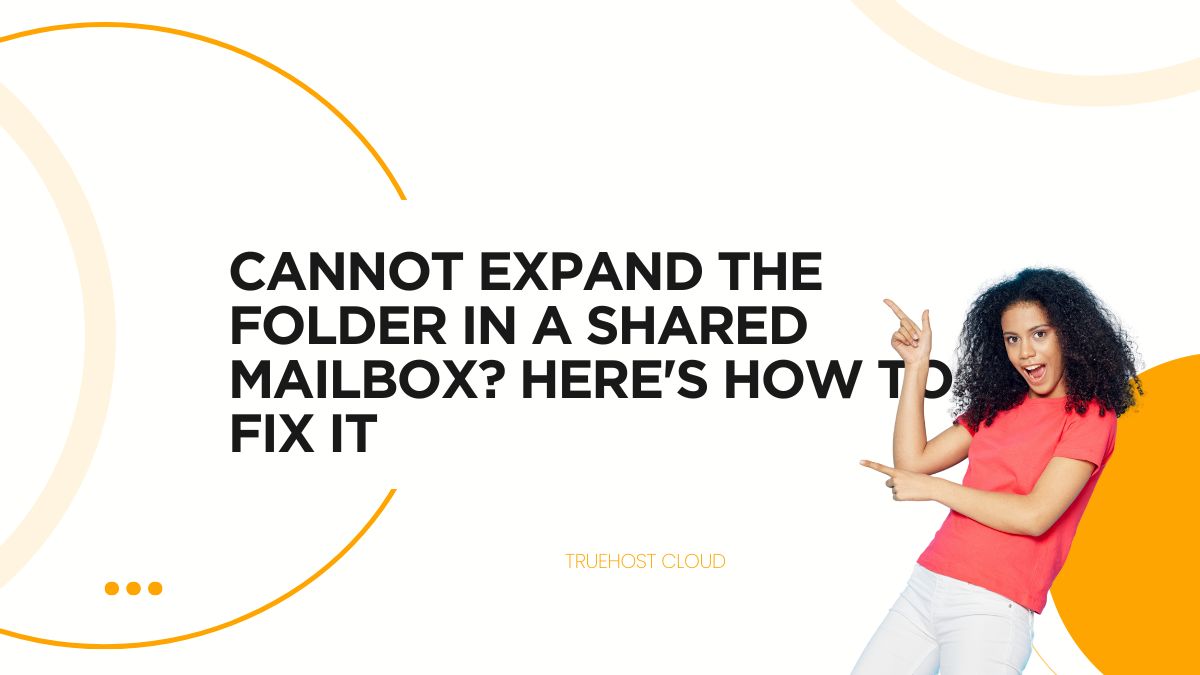 Cannot Expand the Folder in a Shared Mailbox? Here's How to Fix It