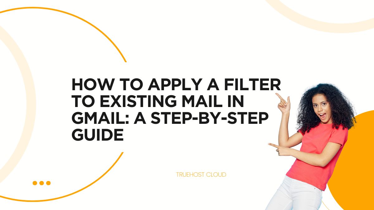 How to Apply a Filter to Existing Mail in Gmail: A Step-by-Step Guide