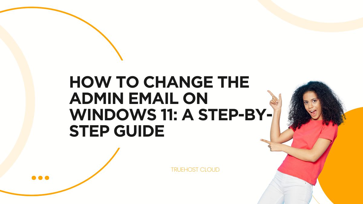How to Change the Admin Email on Windows 11: A Step-by-Step Guide