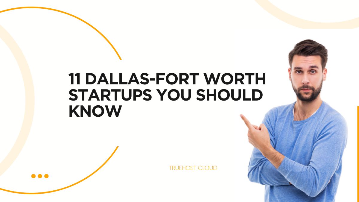 11 Dallas-Fort Worth Startups You Should Know