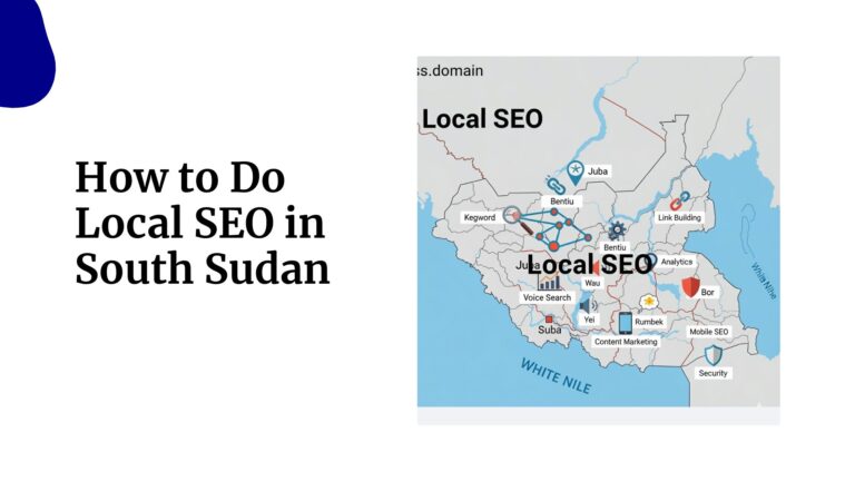 How to Do Local SEO in South Sudan